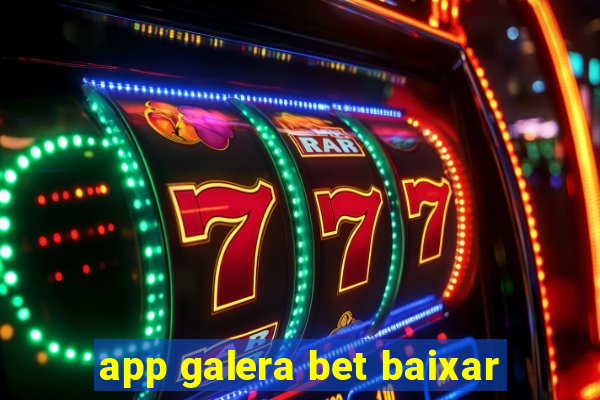 app galera bet baixar